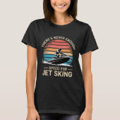 ジェットスピード ジェットスキーにはスピードが足りない Tシャツ (正面)
