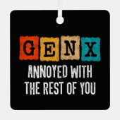 ジェネレーションX世代Xerがあなたの他の人に迷惑 メタルオーナメント (正面)