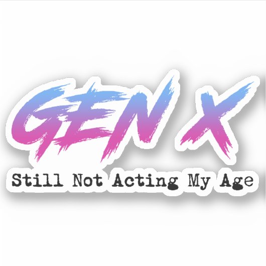 ジェネレーションX - まだ私の年齢を演じていない シール (正面)