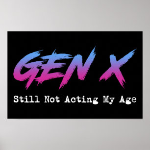 ジェネレーションX - まだ私の年齢通りに行動してない ポスター