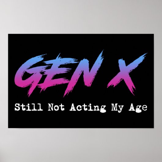 ジェネレーションX - まだ私の年齢通りに行動してない ポスター (正面)