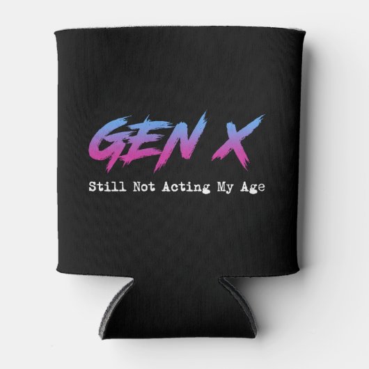 ジェネレーションX - まだ自分の年齢にふさわしい行動をしていない 缶クーラー (正面)