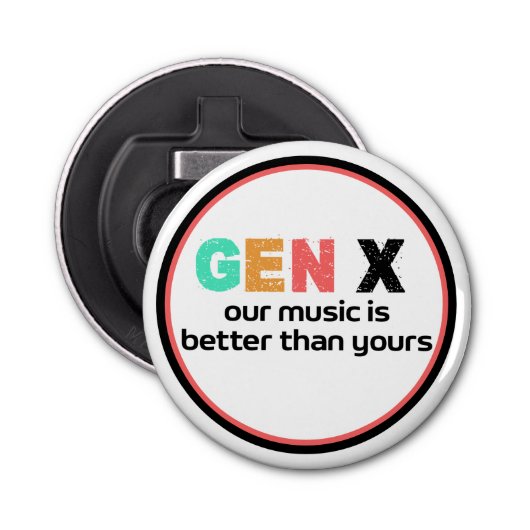 ジェネレーションX – 音楽の方が良い 栓抜き (正面)