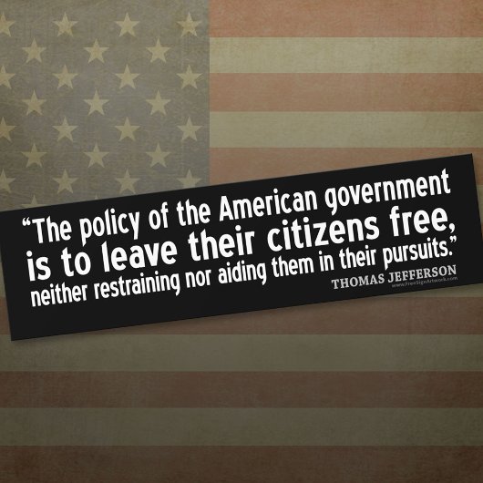 ジェファーソン引用文：アメリカ政府の政策… バンパーステッカー