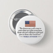 ジェファーソン：民主主義は消滅する… 缶バッジ (正面&裏面)
