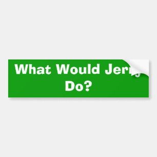 ジェリーは何をしますか。 バンパーステッカー