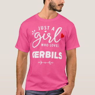 ジェルビルスを愛しているだけの女の子 Tシャツ
