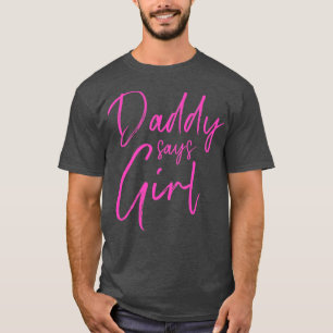 ジェンダーを明かすパパは言う女の子のマッチング家族のベビー Tシャツ