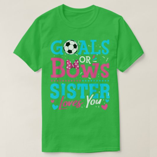 ジェンダーゴールまたは弓の妹があなたを愛するSocce Tシャツ (デザイン正面)