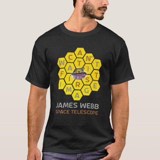 ジェームス・ウェブ宇宙望遠鏡が最初の望遠鏡を待ち望めない Tシャツ (正面)