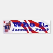 ジェームスK.ポークはだれですか。 歴史の穴馬の候補者 バンパーステッカー (正面)