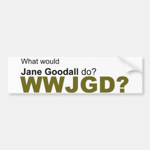 ジェーン何をGoodallはしますか。 バンパーステッカー