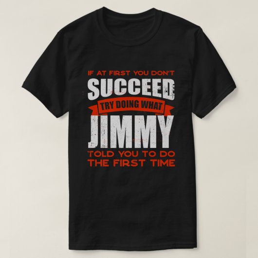 ジミーがあなたに言ったことを行う友達の名前Buddy Ni Tシャツ (デザイン正面)