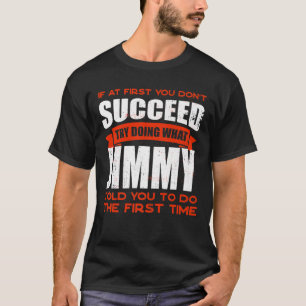 ジミーがあなたに言ったことを行う友達の名前Buddy Ni Tシャツ
