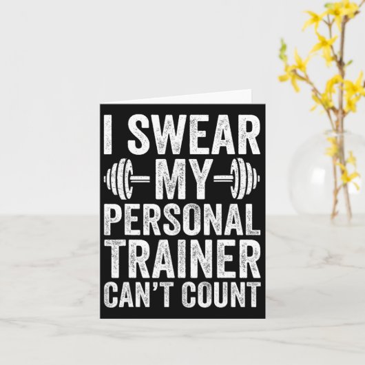 ジムおもしろいことわざ私は私のパーソナルトレーナーが出来ないと誓う カード (黄色い花)