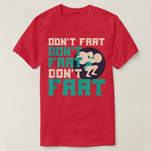 ジムおもしろいFor WomenSquats SnatchトレーニングDo Not Fart Tシャツ (デザイン正面)