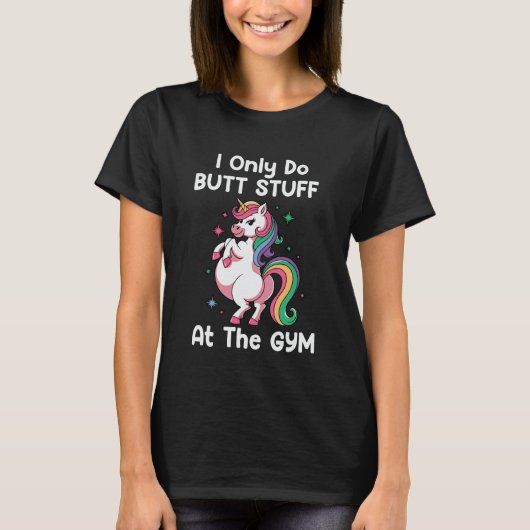 ジムでお尻物をやるだけだ» | 皮肉おもしろいな Tシャツ (正面)