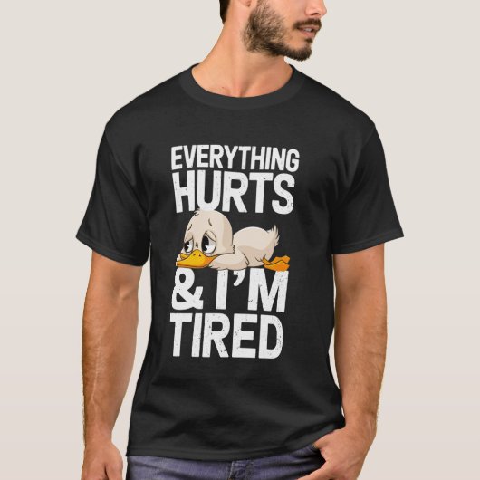 ジムで大変なアヒル "全てが痛いし疲れた" Tシャツ (正面)