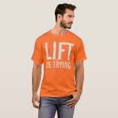 ジムとフィットネスのLIFT OR DIE TRYING Tシャツ (正面フル)