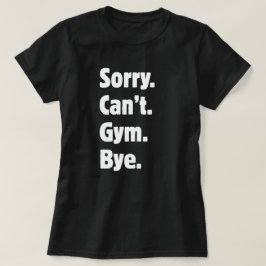 ジムに行けなくてごめんね バイジム ワークアウト フィットネス Tシャツ