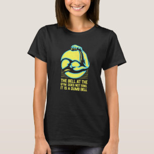 ジムのベルはダンベル ベル  ワークアウト ユーモア Tシャツ