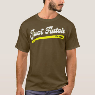 ジムのモチベーショントレーニング- Just Finish EST Tシャツ