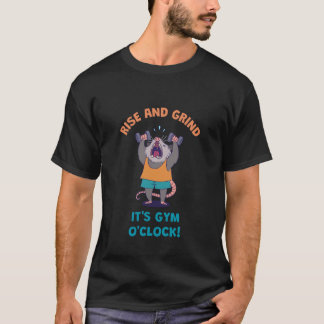 ジムの時間が来た 起きろ 鍛えろ Tシャツ