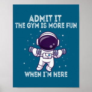 ジムのTシャツ Funny Admit It ジムは私がいる時が一番楽しい ポスター