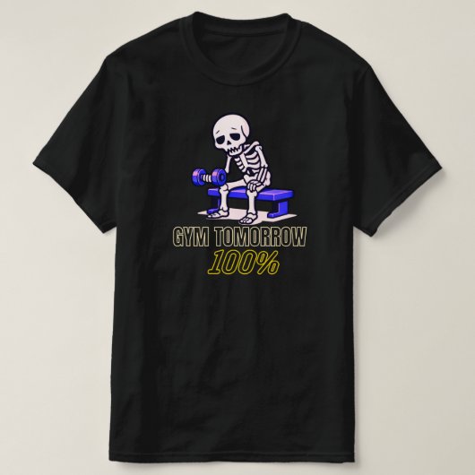 ジムは明日 100% 面白い スケルトン ワークアウト Tシャツ (デザイン正面)