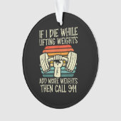 ジムもし私はリフティング重いおもしろいトレーニングフィットネス オーナメント (正面)