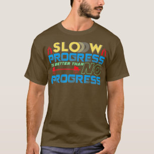 ジムトレーニング – 遅い進歩なし以上に良い Tシャツ