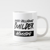 ジャイアントおもしろいドルハウスビルダーハッシュタグ忙しパパ ジャンボコーヒーマグカップ (右)