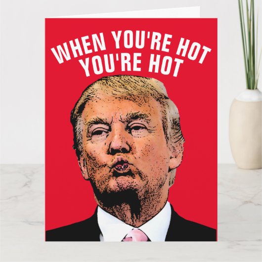 ジャイアントロマンチックなドナルドトランプホットティ誕生日カード カード (正面)