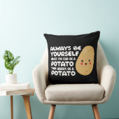 ジャガイモの贈り物になれない限り、常に自分自身でいなさい クッション (椅子)