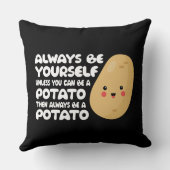 ジャガイモの贈り物になれない限り、常に自分自身でいなさい クッション (裏面)