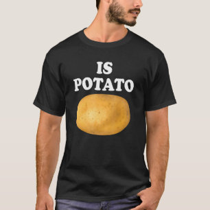 ジャガイモはテレビで見た後半のジャガイモである Tシャツ
