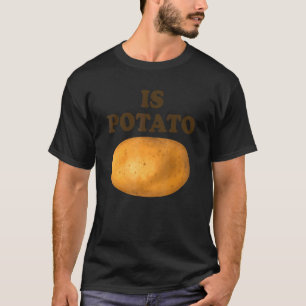 ジャガイモはテレビで見た後半のジャガイモである Tシャツ