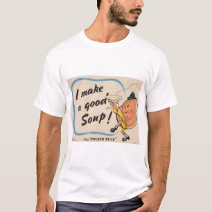 ジャガイモピートは良いスープを作る Tシャツ