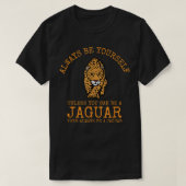 ジャガーになれないかぎり自分でいなさい Tシャツ (デザイン正面)