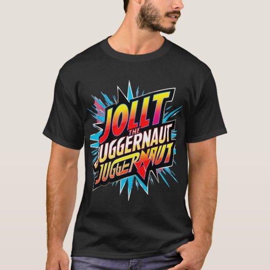 ジャガーナウトに衝撃 – 止められないエネルギーTシャツ Tシャツ (正面)