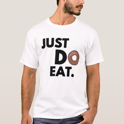 ジャストド食べー – ドナおもしろいットデザイン Tシャツ (正面)