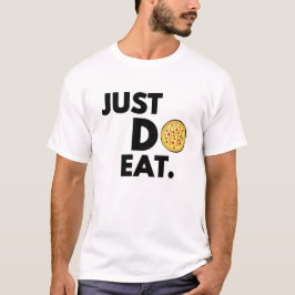 ジャストド食べー – ピおもしろいザデザイン Tシャツ