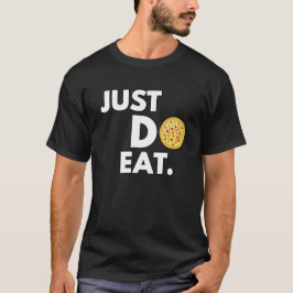 ジャストド食べー – ピおもしろいザデザイン Tシャツ