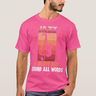 ジャズはあらゆる言葉の中でジャズよりも優れている Tシャツ
