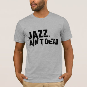 ジャズは死ななかった人の合われた基本的なTシャツではないです Tシャツ