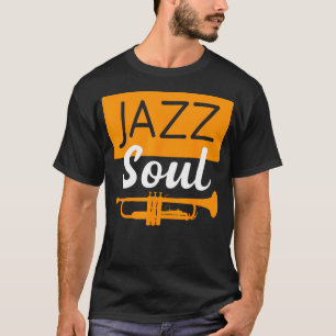 ジャズソウル For ジャズミュージシャン トランペット奏者 アンド ジャズ Tシャツ