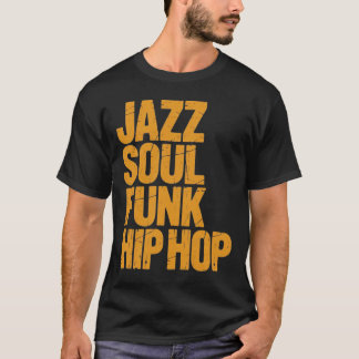ジャズ ソウル ファンク ヒップホップ - 音楽文化 Tシャツ