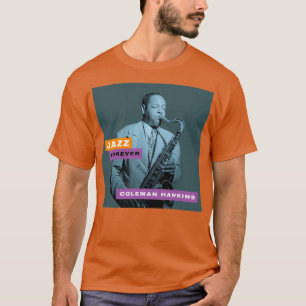 ジャズ・フォーエバー・コールマン・ホーキンズ Tシャツ