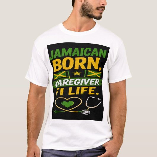 ジャマイカ生まれの生涯介護者 Tシャツ (正面)