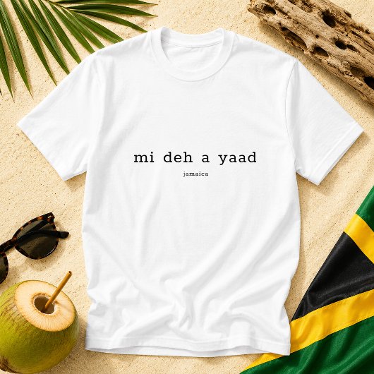 ジャマイカ・パトワ語の格言「Mi Deh A Yaad」 Tシャツ